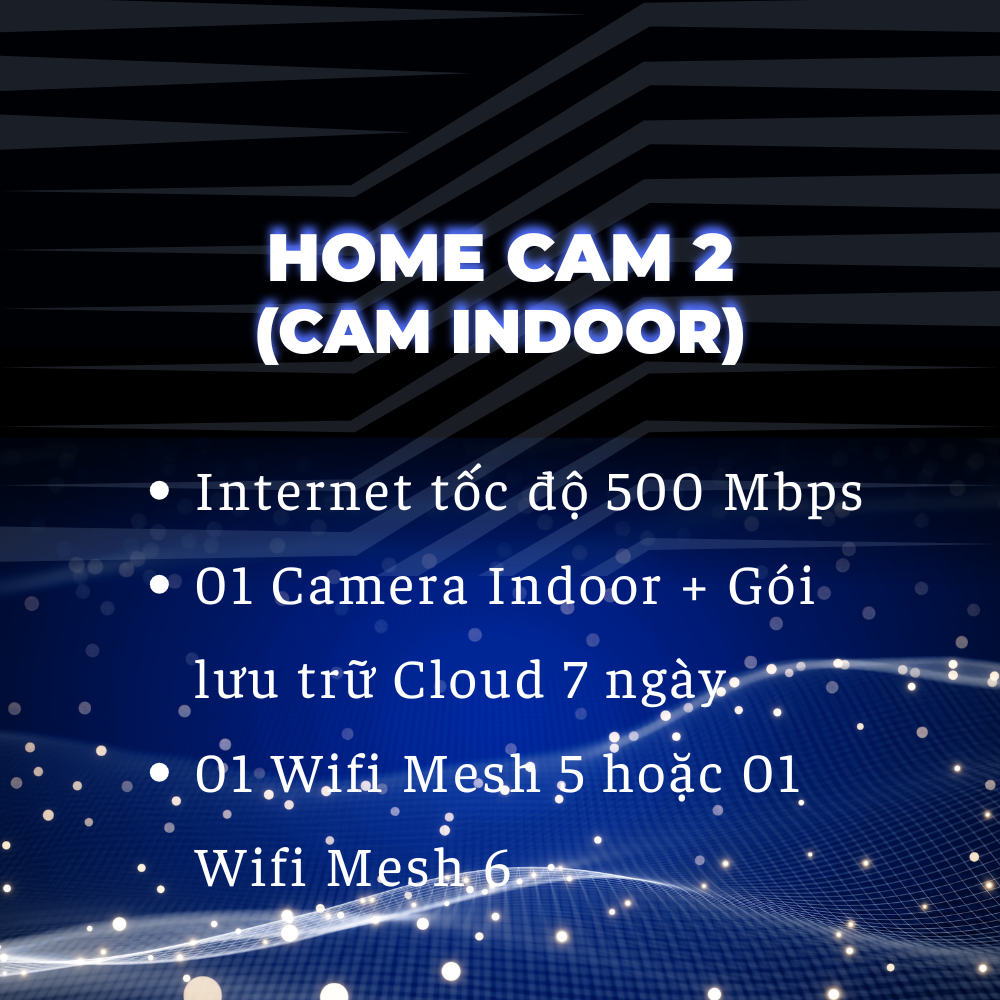 Gói Home Cam 2 : 310.000đ/tháng 2 HOME CAM 2